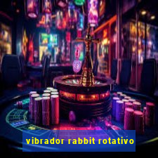 vibrador rabbit rotativo